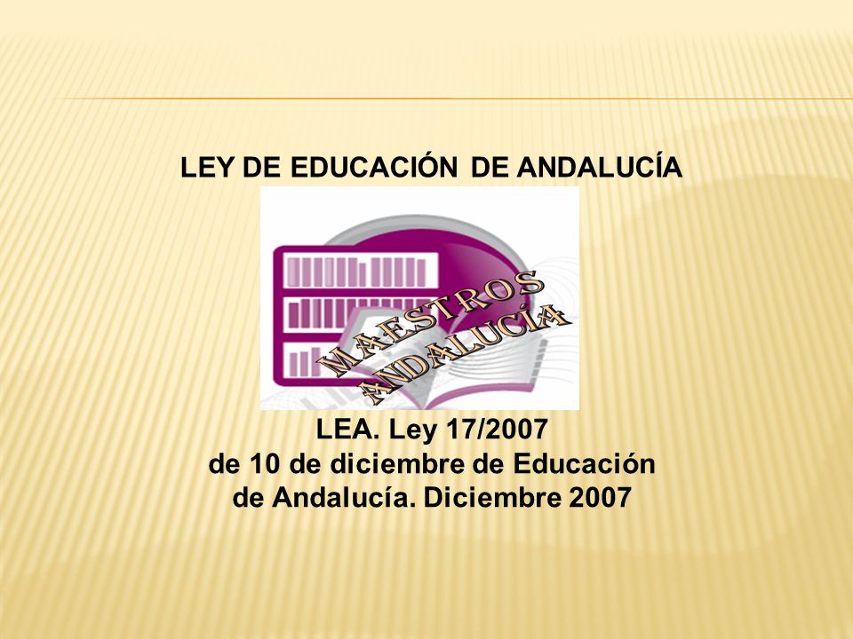 de 10 de diciembre de Educación de Andalucía. Diciembre 2007