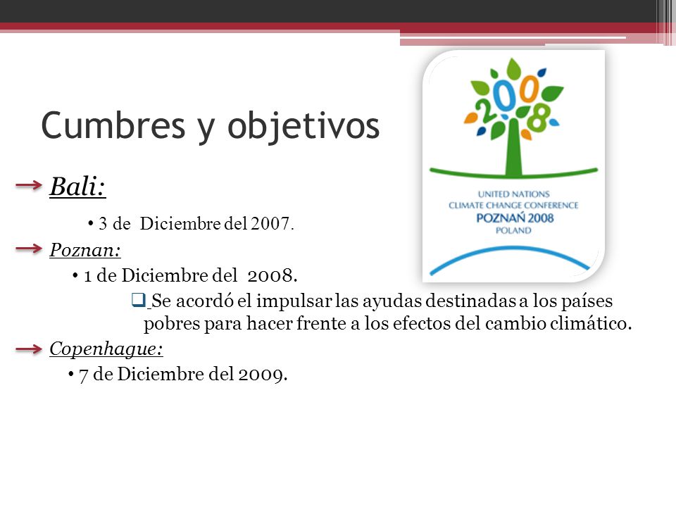 Cumbres y objetivos Bali: • 3 de Diciembre del Poznan: