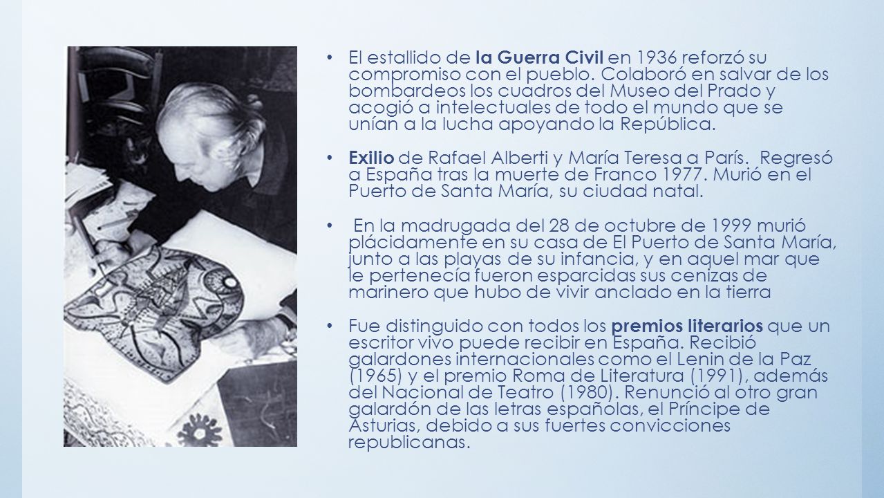 El estallido de la Guerra Civil en 1936 reforzó su compromiso con el pueblo. Colaboró en salvar de los bombardeos los cuadros del Museo del Prado y acogió a intelectuales de todo el mundo que se unían a la lucha apoyando la República.