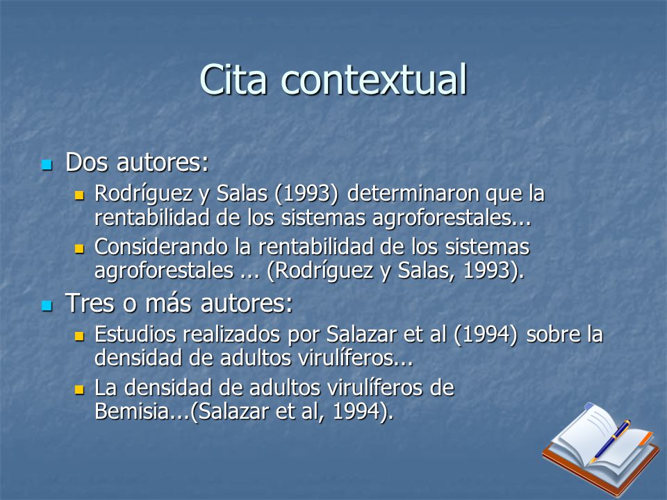 Cita contextual Dos autores: Tres o más autores: