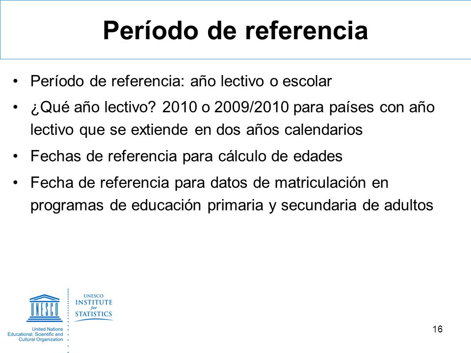 Período de referencia Período de referencia: año lectivo o escolar