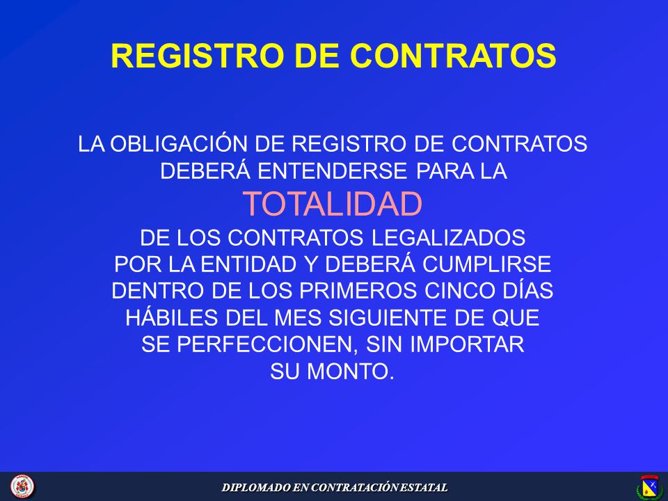 REGISTRO DE CONTRATOS LA OBLIGACIÓN DE REGISTRO DE CONTRATOS DEBERÁ ENTENDERSE PARA LA TOTALIDAD. DE LOS CONTRATOS LEGALIZADOS.