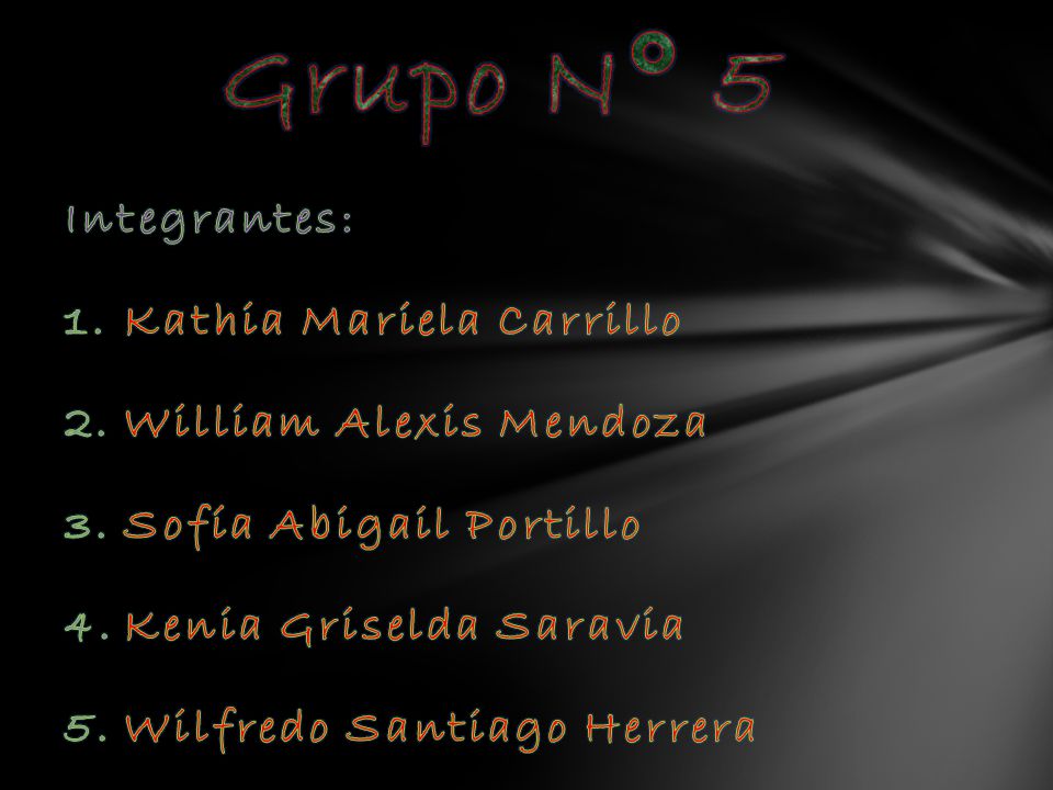 Grupo N° 5 Integrantes: Kathia Mariela Carrillo William Alexis Mendoza