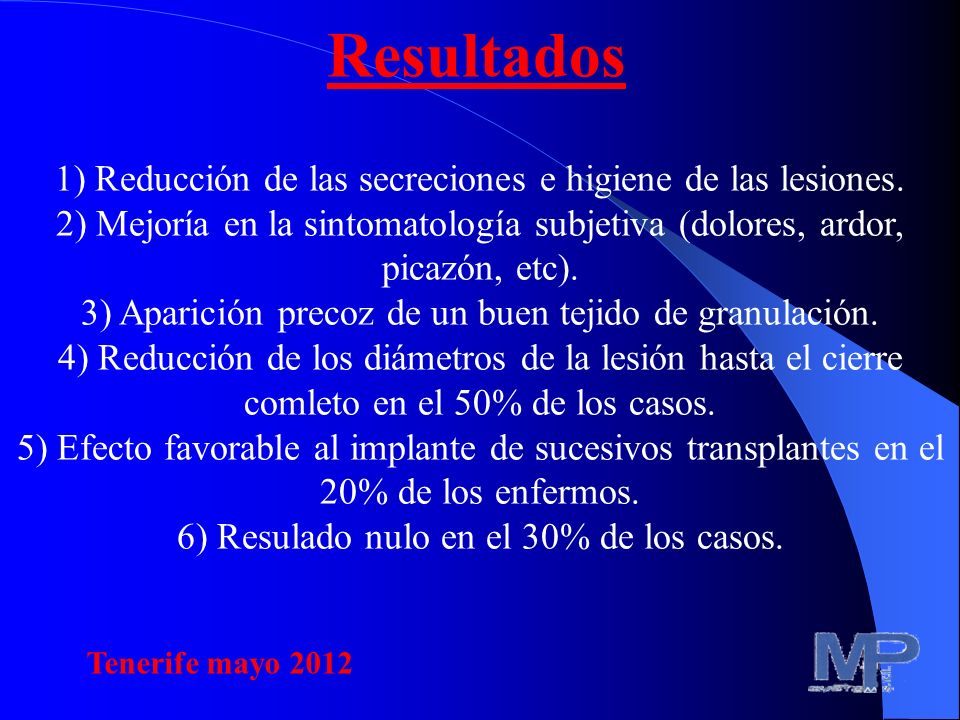 Resultados 1) Reducción de las secreciones e higiene de las lesiones.