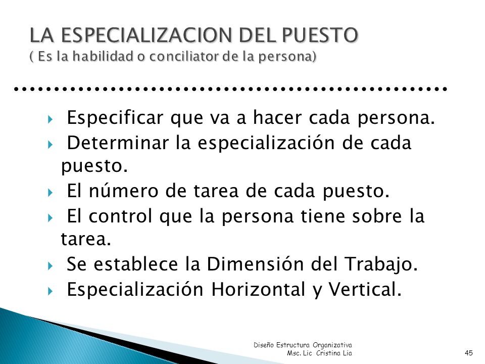 LA ESPECIALIZACION DEL PUESTO ( Es la habilidad o conciliator de la persona)