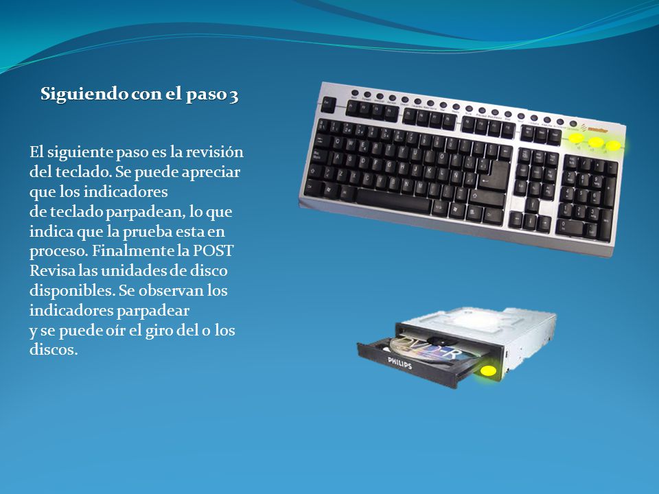 Siguiendo con el paso 3 El siguiente paso es la revisión del teclado. Se puede apreciar que los indicadores.