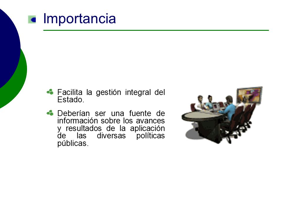 Importancia Facilita la gestión integral del Estado.