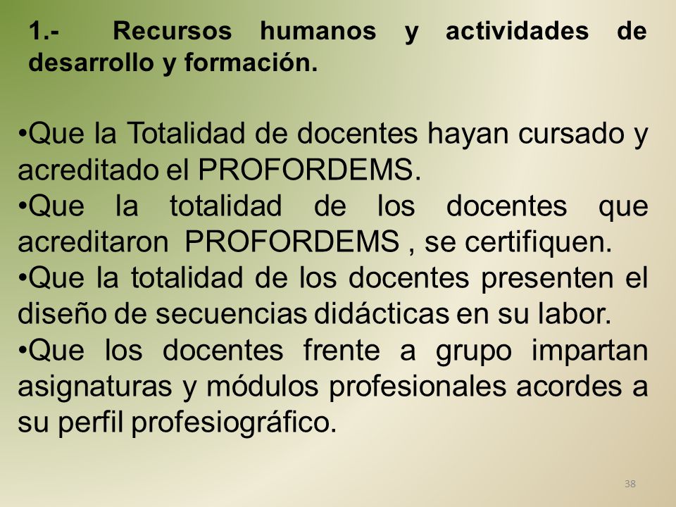 Que la Totalidad de docentes hayan cursado y acreditado el PROFORDEMS.