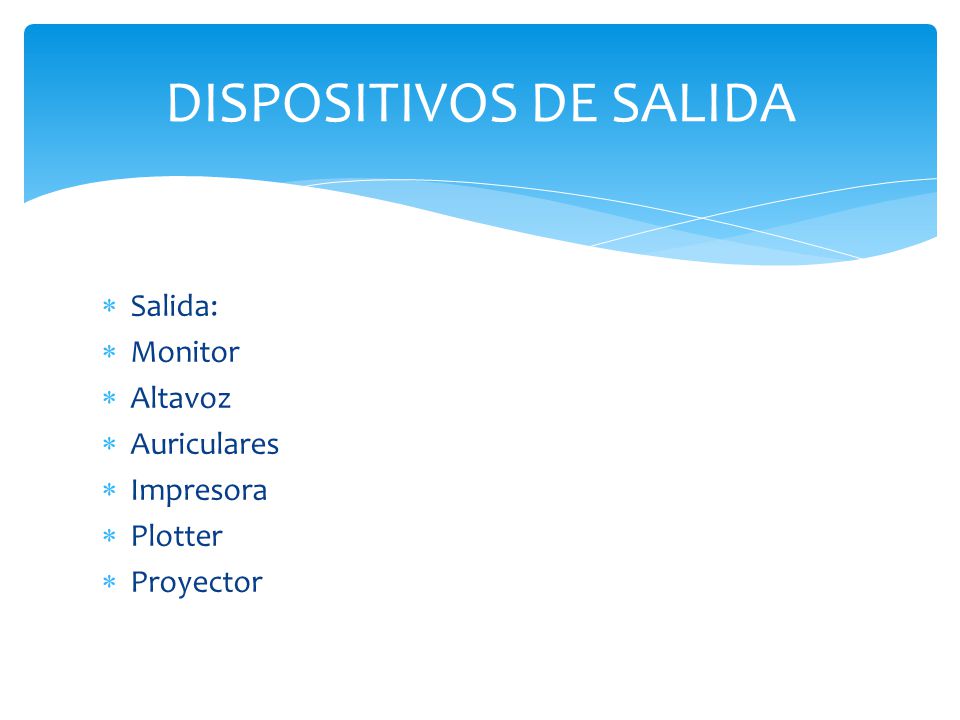 DISPOSITIVOS DE SALIDA