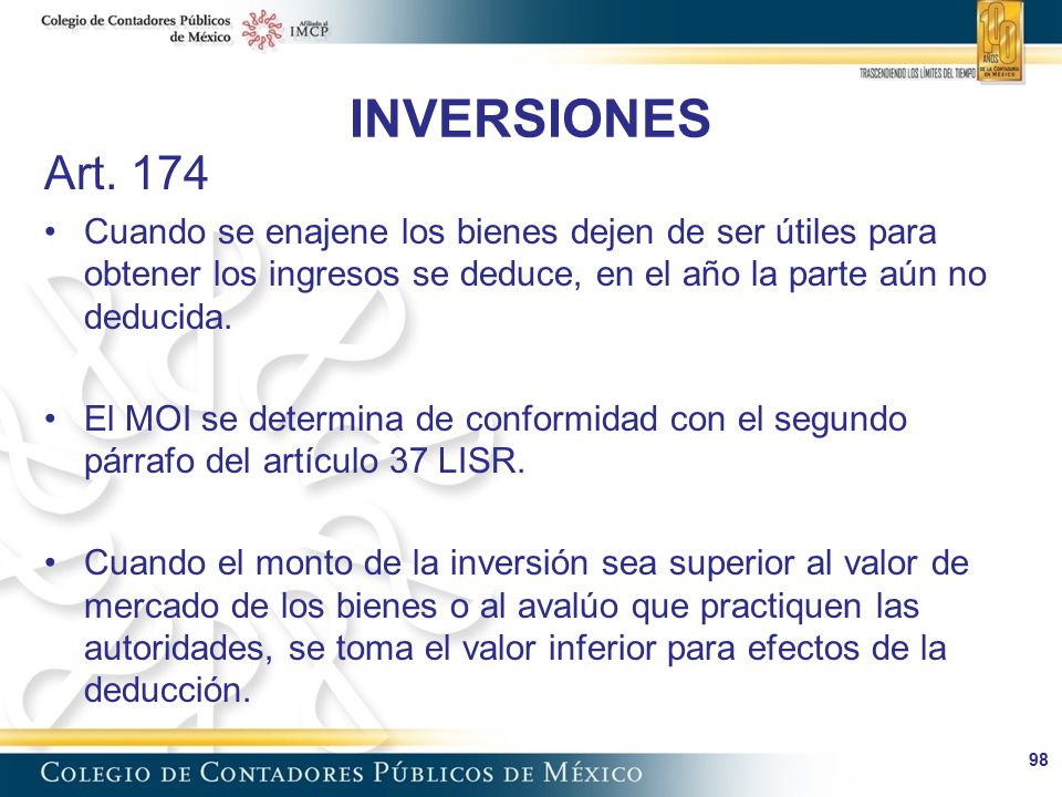 INVERSIONES Art Cuando se enajene los bienes dejen de ser útiles para obtener los ingresos se deduce, en el año la parte aún no deducida.