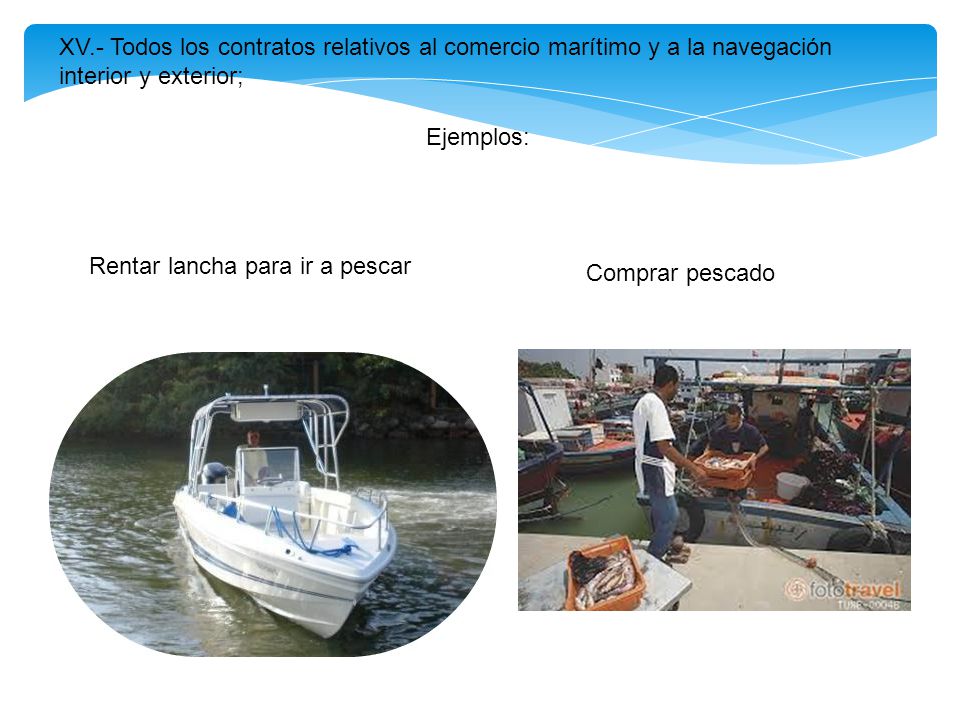XV.- Todos los contratos relativos al comercio marítimo y a la navegación interior y exterior;
