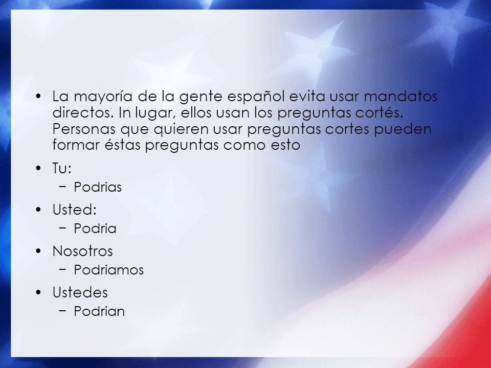 La mayoría de la gente español evita usar mandatos directos