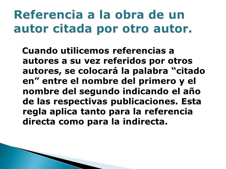 Referencia a la obra de un autor citada por otro autor.