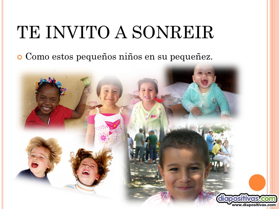 TE INVITO A SONREIR Como estos pequeños niños en su pequeñez.