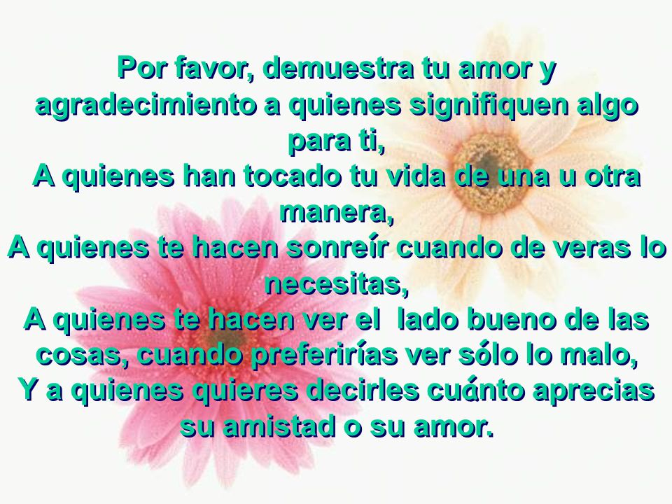 A quienes han tocado tu vida de una u otra manera,