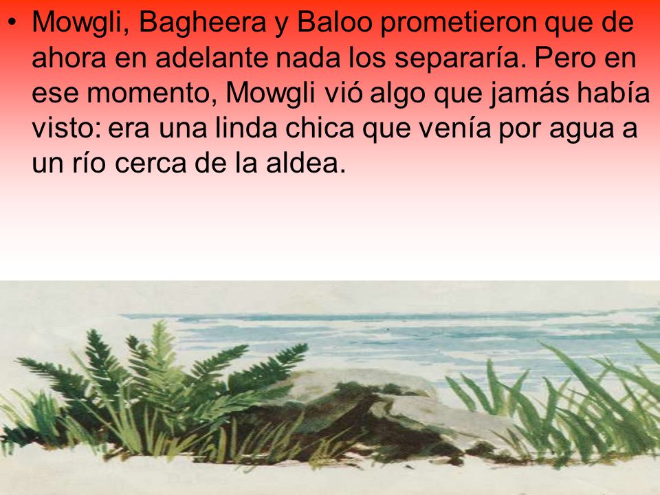 Mowgli, Bagheera y Baloo prometieron que de ahora en adelante nada los separaría.