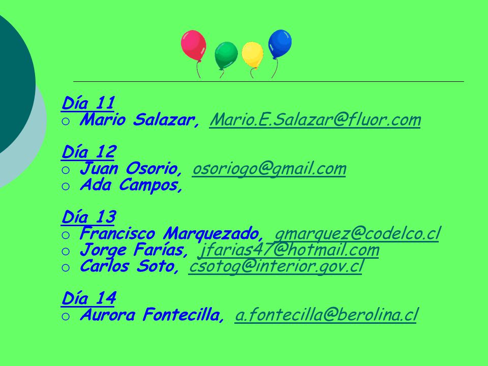 Día 11 Mario Salazar, Día 12. Juan Osorio, Ada Campos,