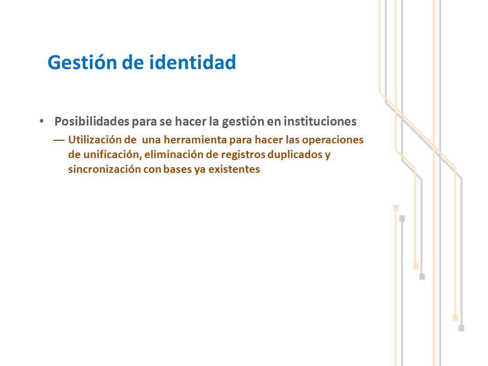 Gestión de identidad Posibilidades para se hacer la gestión en instituciones.