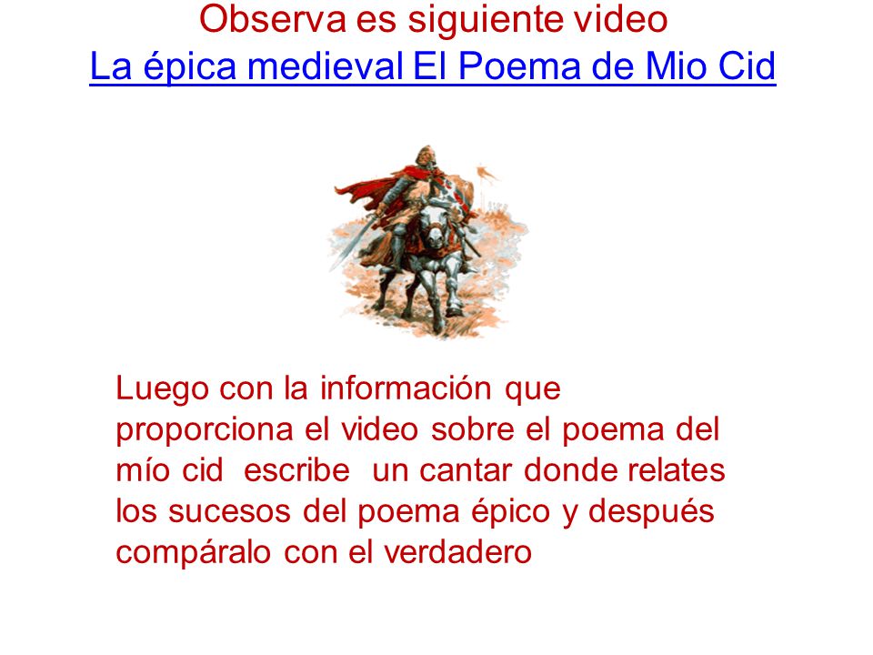 Observa es siguiente video La épica medieval El Poema de Mio Cid
