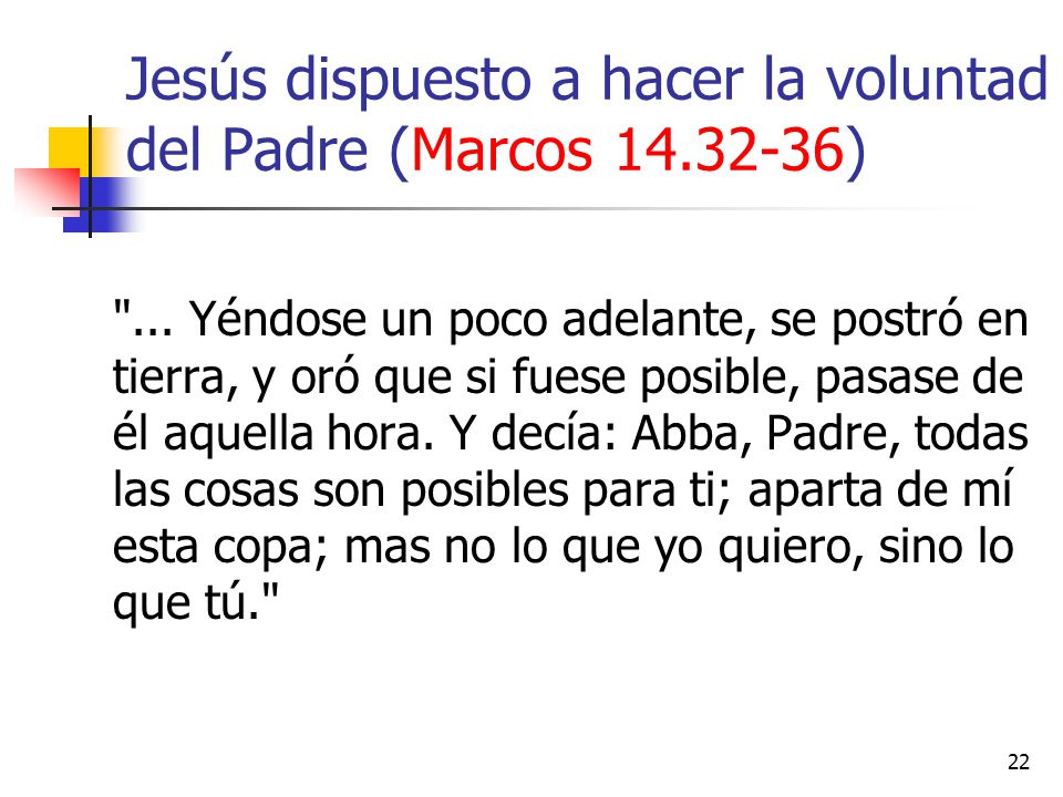 Jesús dispuesto a hacer la voluntad del Padre (Marcos )