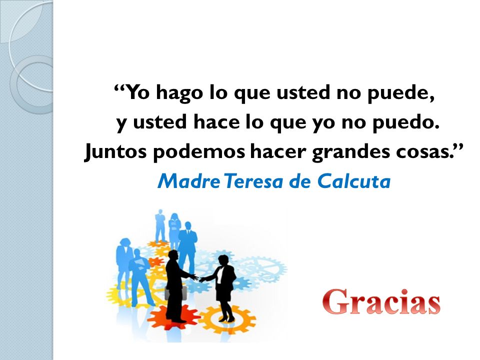 Yo hago lo que usted no puede, y usted hace lo que yo no puedo