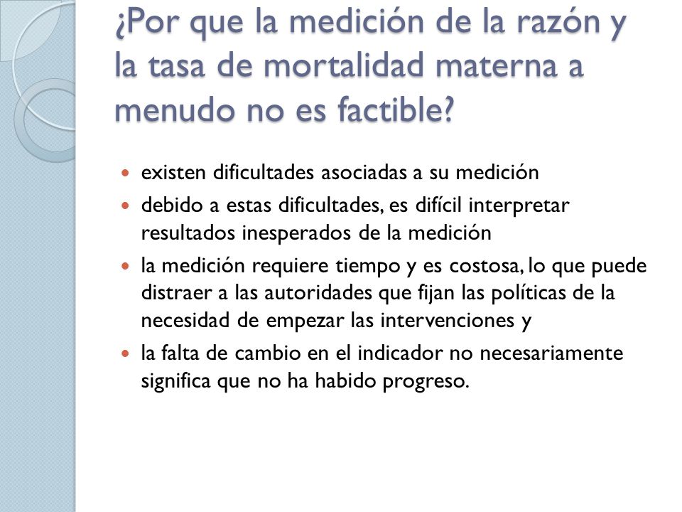 ¿Por que la medición de la razón y la tasa de mortalidad materna a menudo no es factible