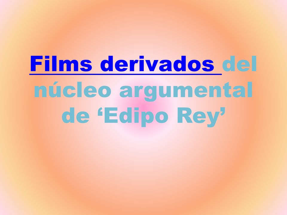 Films derivados del núcleo argumental de ‘Edipo Rey’