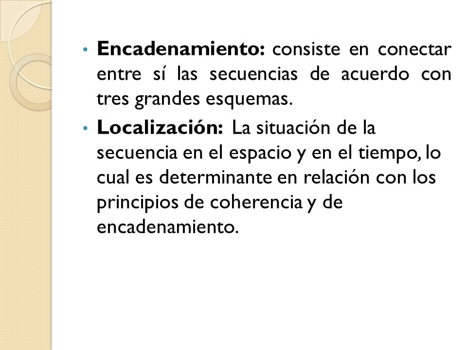 Encadenamiento: consiste en conectar entre sí las secuencias de acuerdo con tres grandes esquemas.