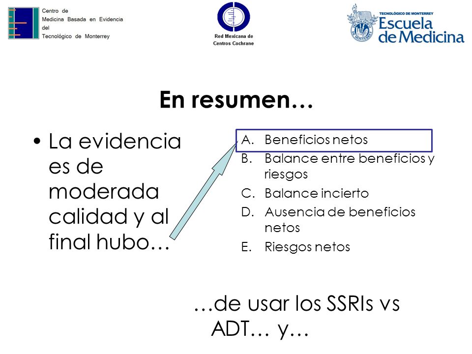 En resumen… La evidencia es de moderada calidad y al final hubo…