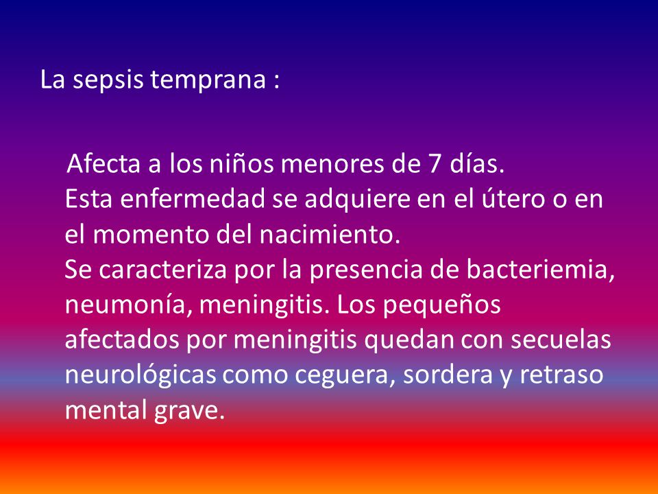 La sepsis temprana : Afecta a los niños menores de 7 días