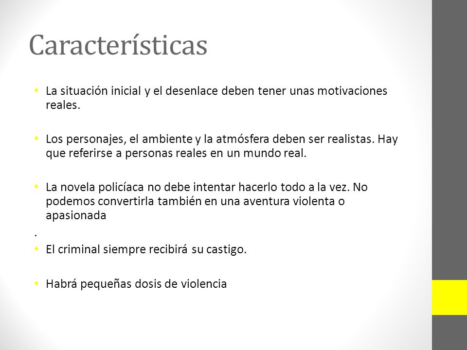 Características La situación inicial y el desenlace deben tener unas motivaciones reales.