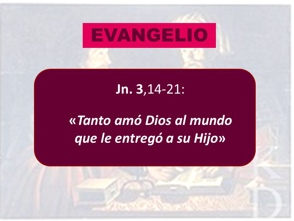 «Tanto amó Dios al mundo que le entregó a su Hijo»
