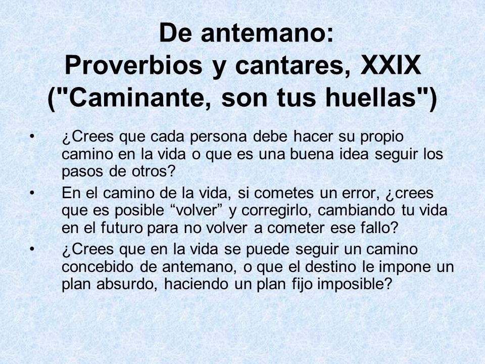 De antemano: Proverbios y cantares, XXIX ( Caminante, son tus huellas )
