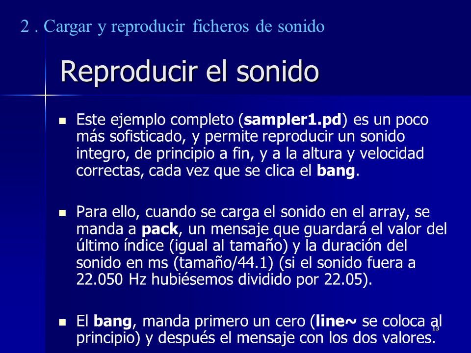 Reproducir el sonido 2 . Cargar y reproducir ficheros de sonido