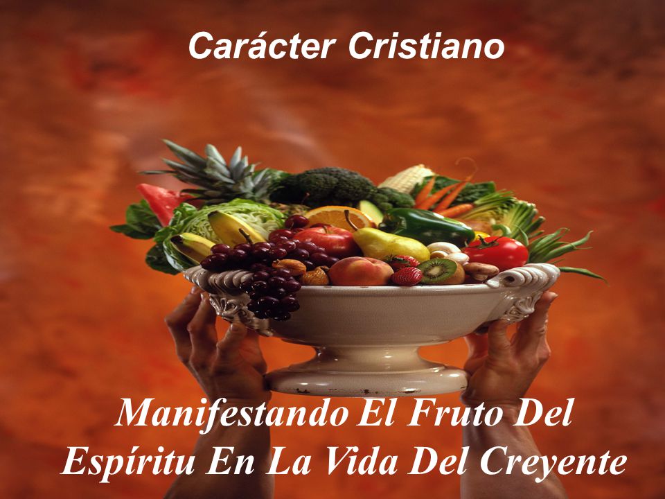 Manifestando El Fruto Del Espíritu En La Vida Del Creyente