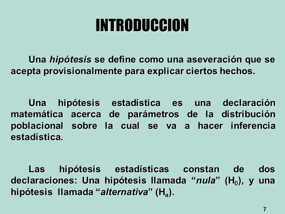 INTRODUCCION Una hipótesis se define como una aseveración que se acepta provisionalmente para explicar ciertos hechos.