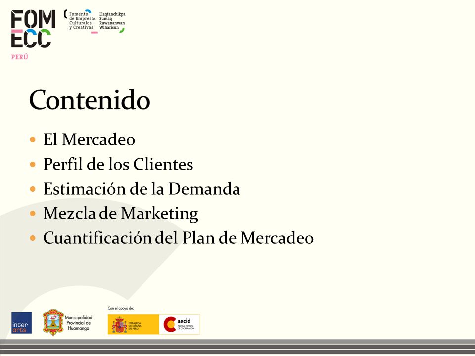 Contenido El Mercadeo Perfil de los Clientes Estimación de la Demanda