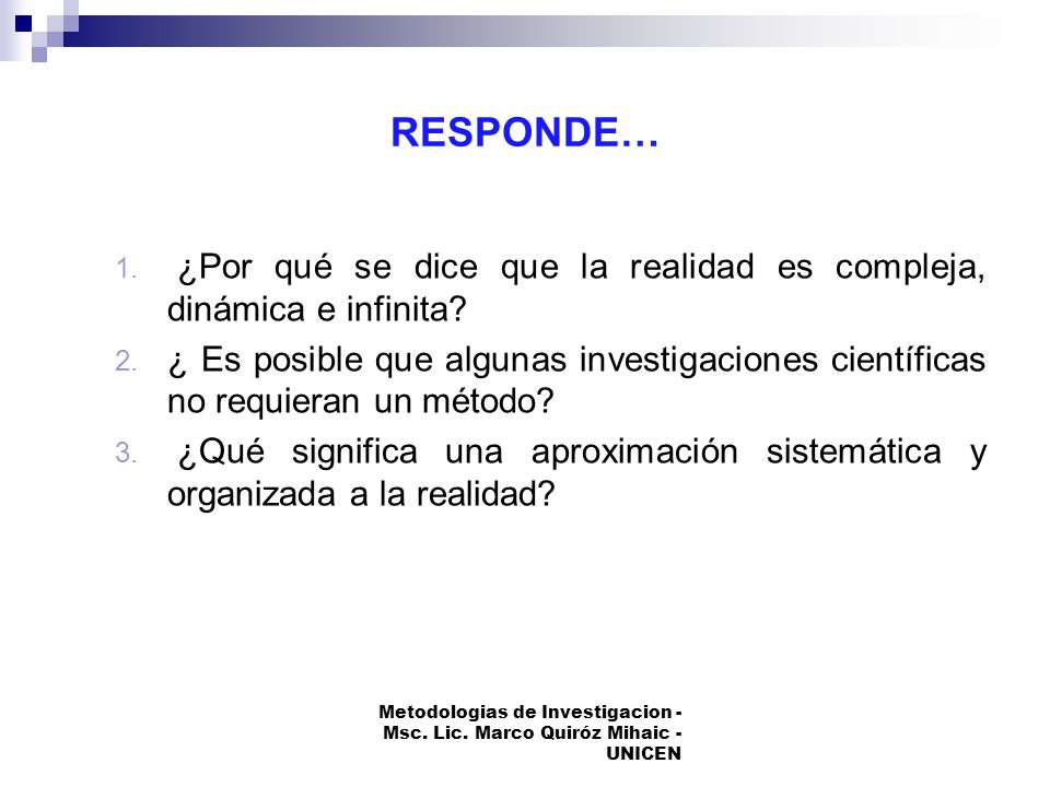 RESPONDE… ¿Por qué se dice que la realidad es compleja, dinámica e infinita