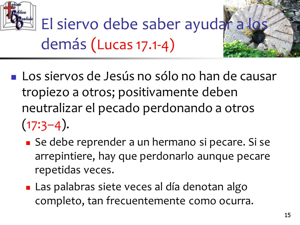 El siervo debe saber ayudar a los demás (Lucas )