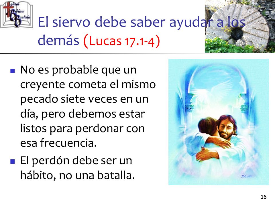 El siervo debe saber ayudar a los demás (Lucas )