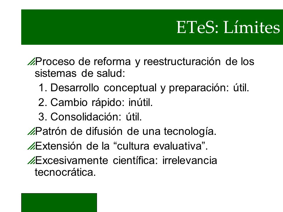 ETeS: Límites Proceso de reforma y reestructuración de los sistemas de salud: 1. Desarrollo conceptual y preparación: útil.