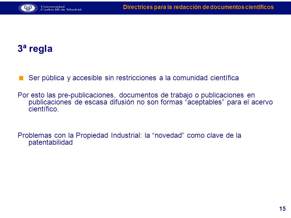 3ª regla Ser pública y accesible sin restricciones a la comunidad científica.