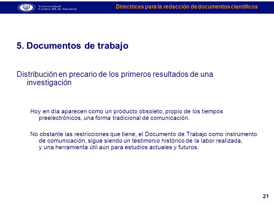 5. Documentos de trabajo Distribución en precario de los primeros resultados de una investigación.