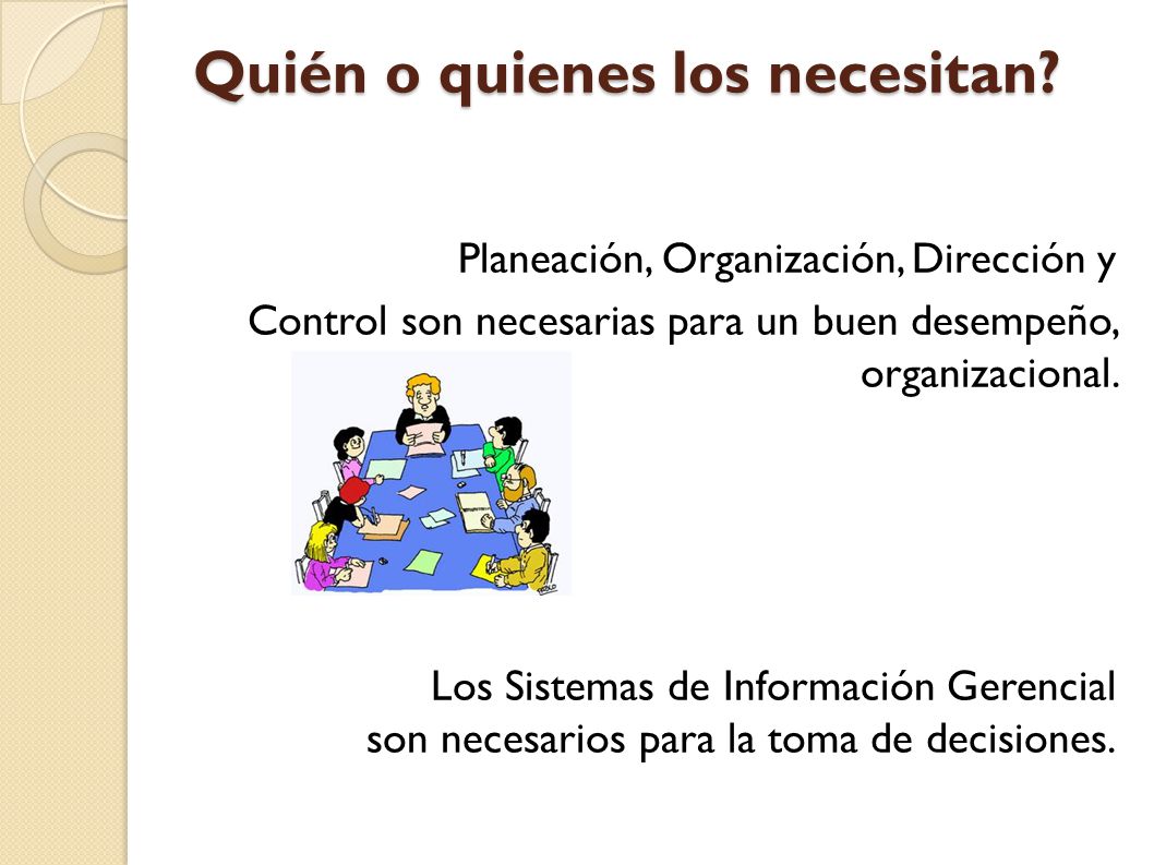 Quién o quienes los necesitan