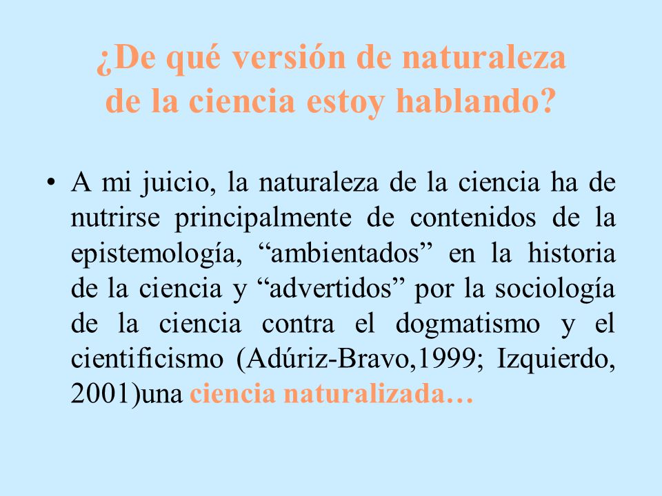 ¿De qué versión de naturaleza de la ciencia estoy hablando