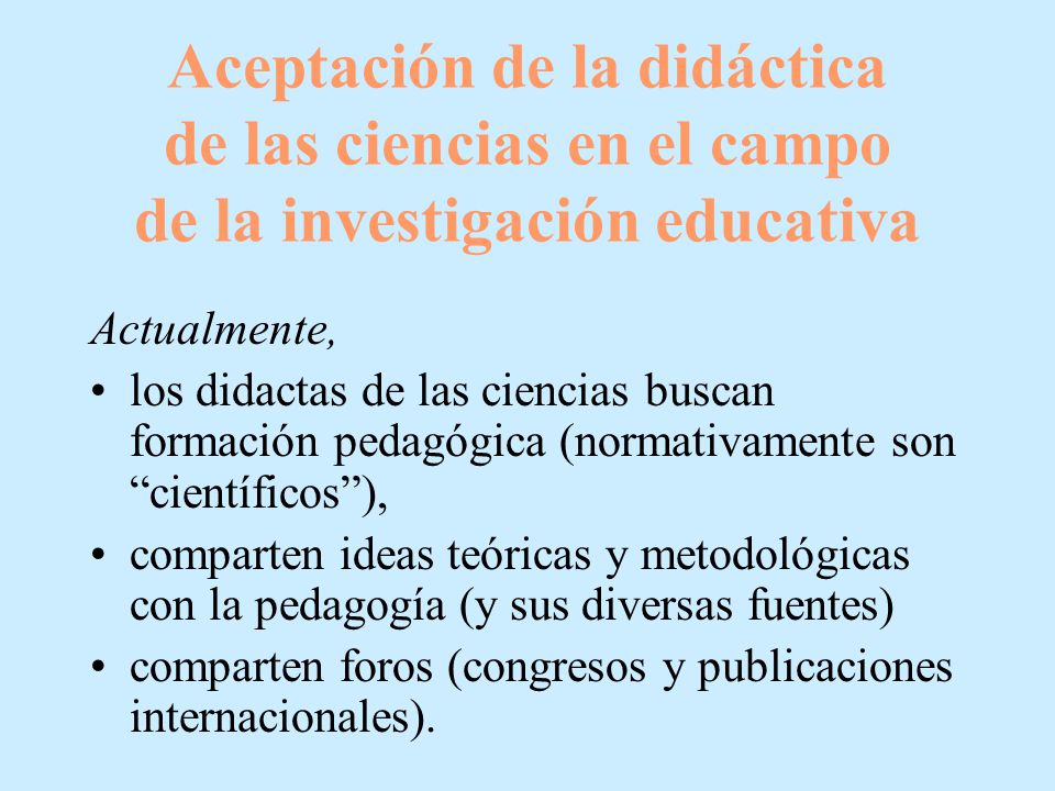 Aceptación de la didáctica de las ciencias en el campo de la investigación educativa