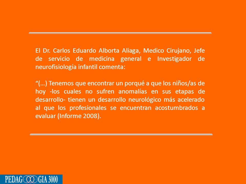 El Dr. Carlos Eduardo Alborta Aliaga, Medico Cirujano, Jefe de servicio de medicina general e Investigador de neurofisiología infantil comenta: