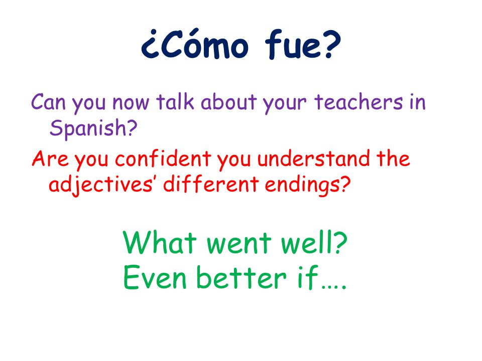 ¿Cómo fue What went well Even better if….