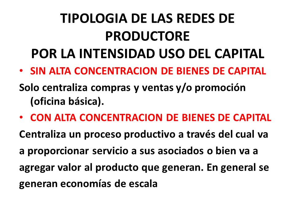 TIPOLOGIA DE LAS REDES DE PRODUCTORE POR LA INTENSIDAD USO DEL CAPITAL