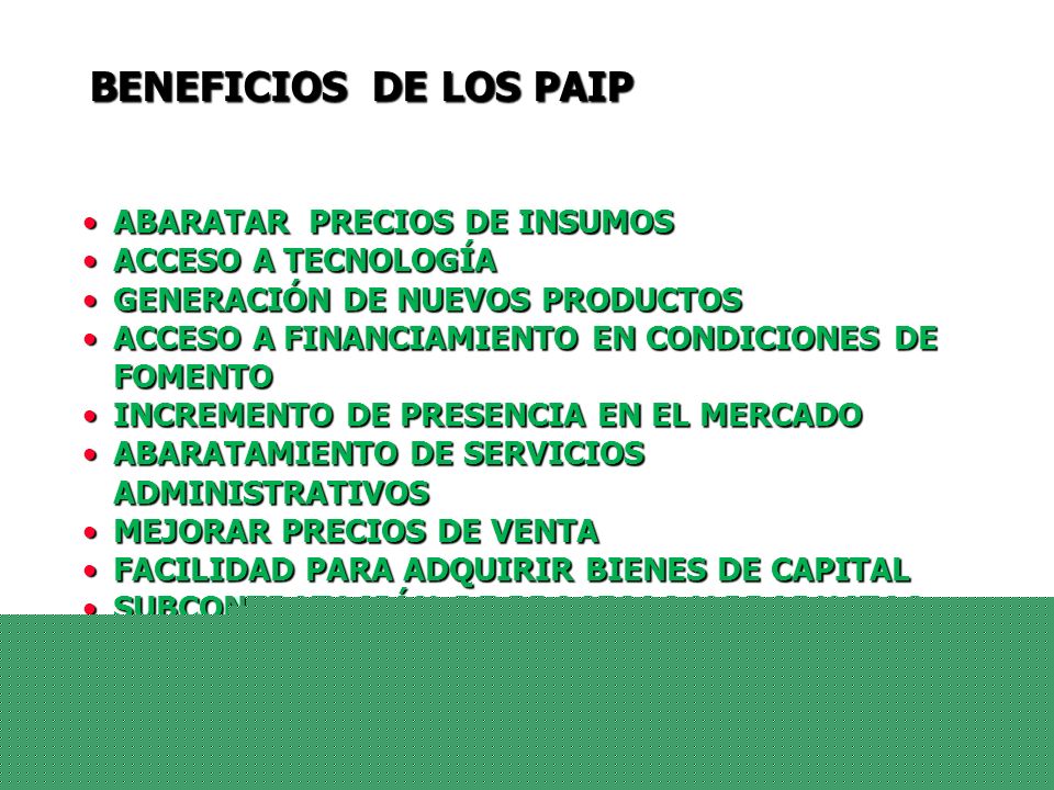 BENEFICIOS DE LOS PAIP ABARATAR PRECIOS DE INSUMOS ACCESO A TECNOLOGÍA